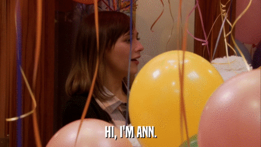 HI, I'M ANN.  