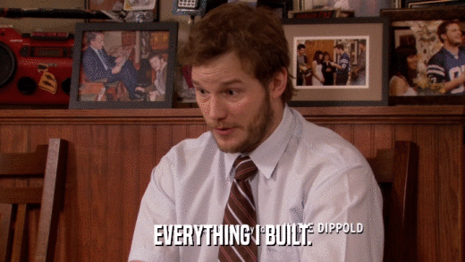 EVERYTHING I BUILT.  