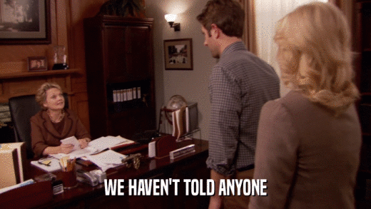 WE HAVEN'T TOLD ANYONE  