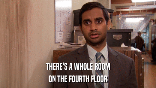 THERE'S A WHOLE ROOM ON THE FOURTH FLOOR 