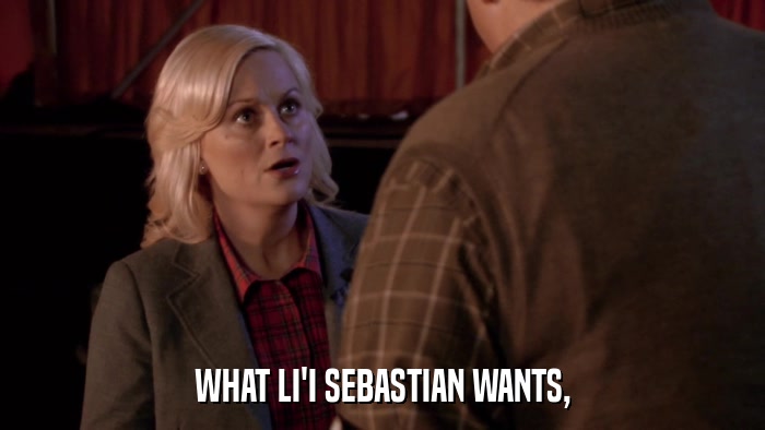 WHAT LI'I SEBASTIAN WANTS,  