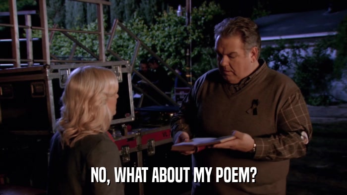 NO, WHAT ABOUT MY POEM?  