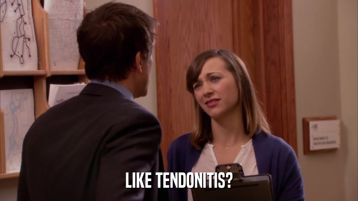 LIKE TENDONITIS?  