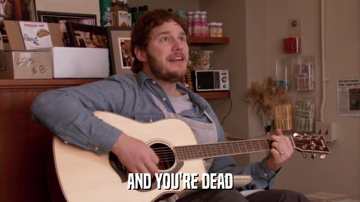 AND YOU'RE DEAD  