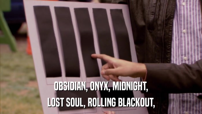 OBSIDIAN, ONYX, MIDNIGHT, LOST SOUL, ROLLING BLACKOUT, 
