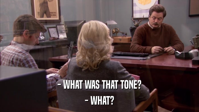 - WHAT WAS THAT TONE? - WHAT? 