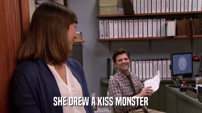 SHE DREW A KISS MONSTER  