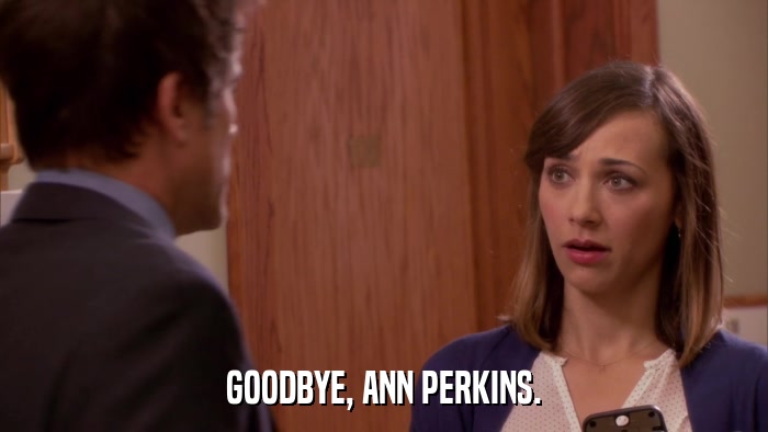 GOODBYE, ANN PERKINS.  