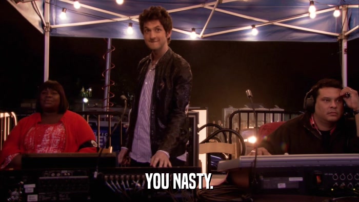 YOU NASTY.  