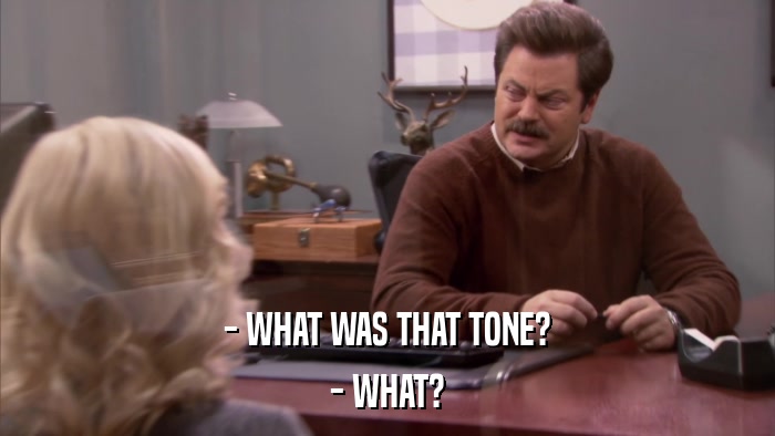 - WHAT WAS THAT TONE? - WHAT? 