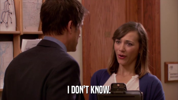 I DON'T KNOW.  