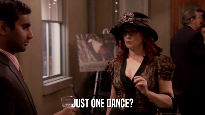 JUST ONE DANCE?  