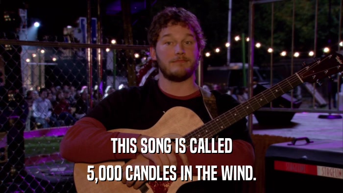 THIS SONG IS CALLED 5,000 CANDLES IN THE WIND. 