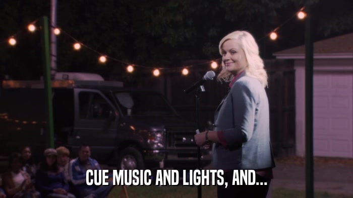 CUE MUSIC AND LIGHTS, AND...  