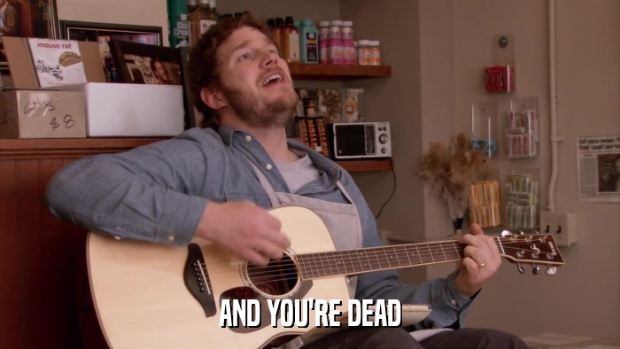 AND YOU'RE DEAD  
