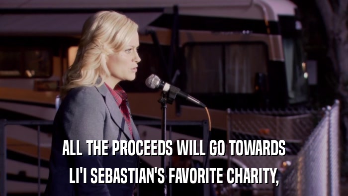 ALL THE PROCEEDS WILL GO TOWARDS LI'I SEBASTIAN'S FAVORITE CHARITY, 