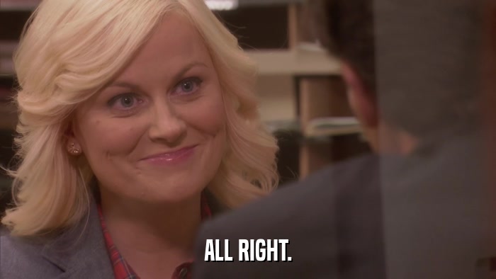 ALL RIGHT.  