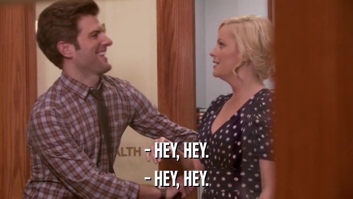 - HEY, HEY. - HEY, HEY. 