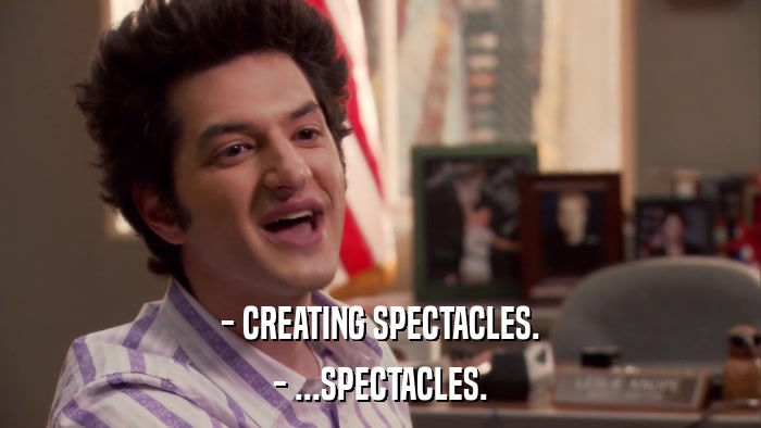 - CREATING SPECTACLES. - ...SPECTACLES. 
