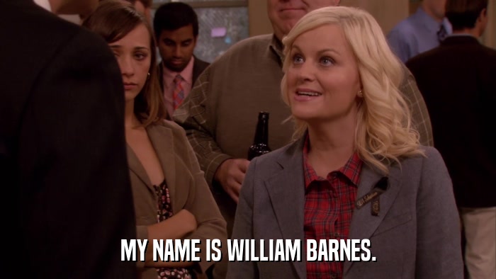 MY NAME IS WILLIAM BARNES.  