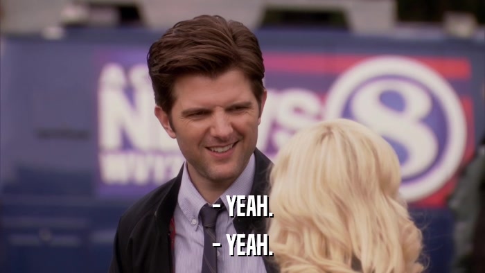 - YEAH. - YEAH. 