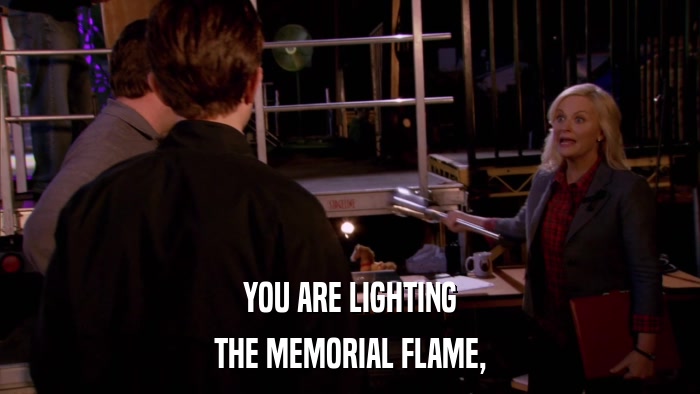 YOU ARE LIGHTING THE MEMORIAL FLAME, 