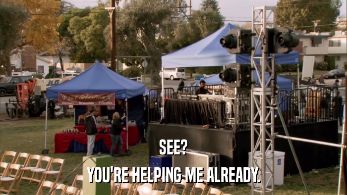 SEE? YOU'RE HELPING ME ALREADY. 