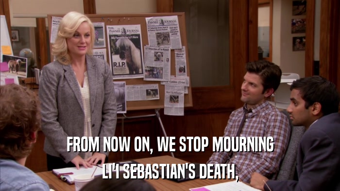 FROM NOW ON, WE STOP MOURNING LI'I SEBASTIAN'S DEATH, 