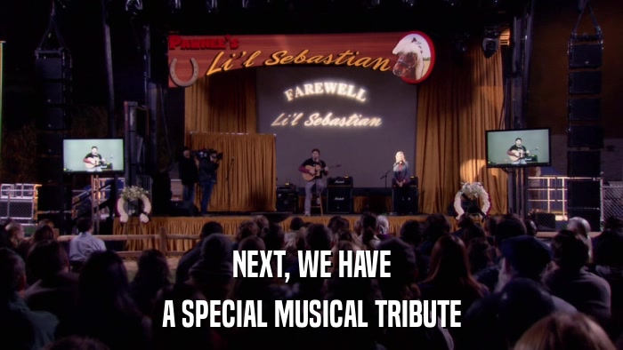 NEXT, WE HAVE A SPECIAL MUSICAL TRIBUTE 