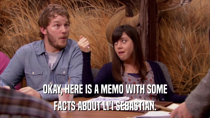 OKAY, HERE IS A MEMO WITH SOME FACTS ABOUT LI'I SEBASTIAN. 