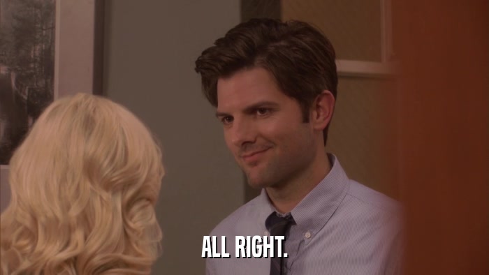 ALL RIGHT.  