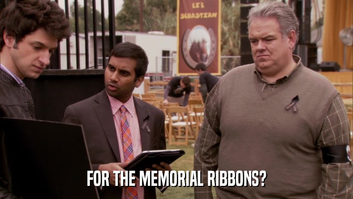 FOR THE MEMORIAL RIBBONS?  