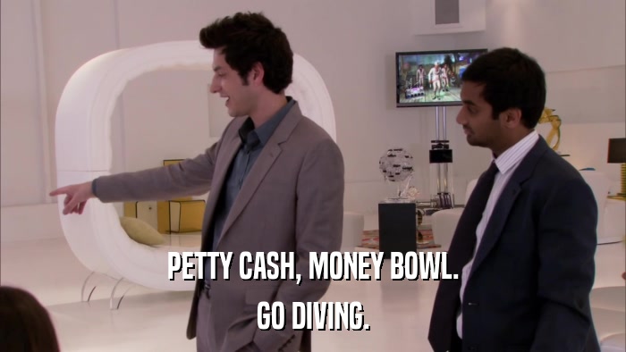 PETTY CASH, MONEY BOWL. GO DIVING. 