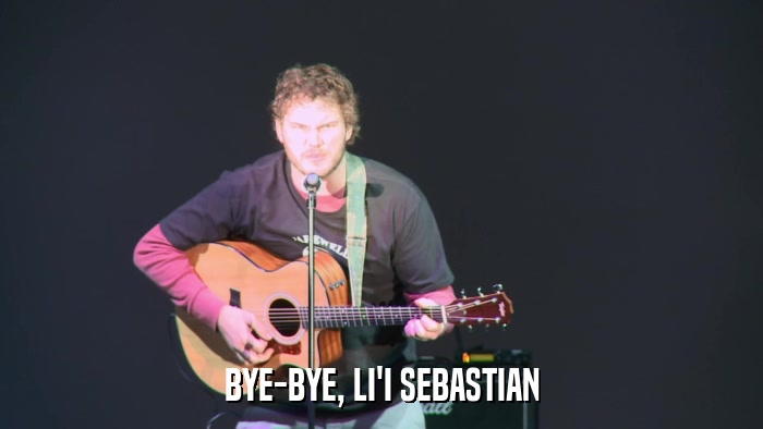 BYE-BYE, LI'I SEBASTIAN  
