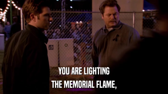 YOU ARE LIGHTING THE MEMORIAL FLAME, 