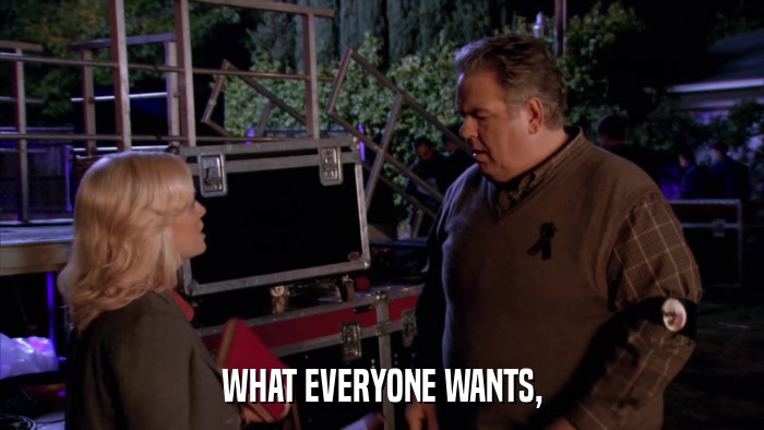 WHAT EVERYONE WANTS,  