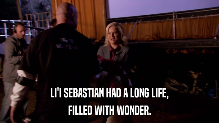 LI'I SEBASTIAN HAD A LONG LIFE, FILLED WITH WONDER. 