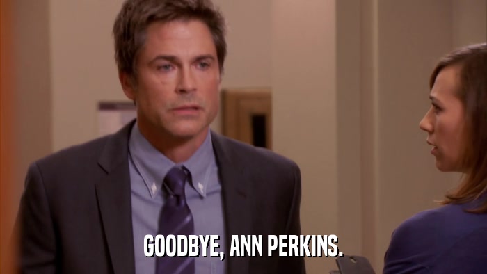 GOODBYE, ANN PERKINS.  