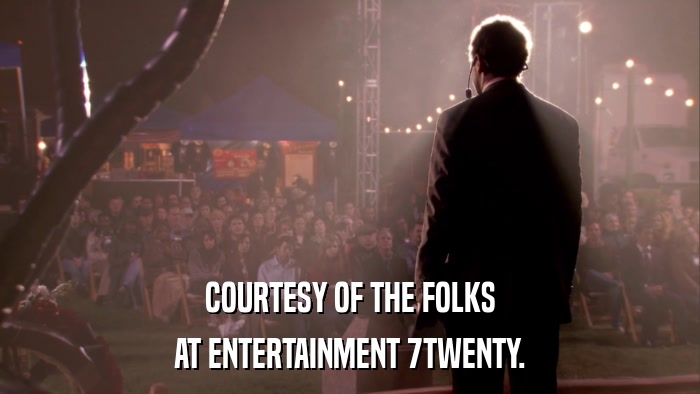 COURTESY OF THE FOLKS AT ENTERTAINMENT 7TWENTY. 