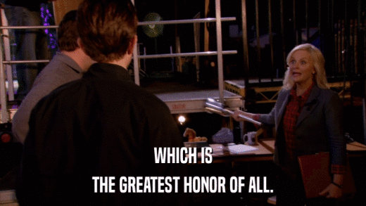WHICH IS THE GREATEST HONOR OF ALL. 