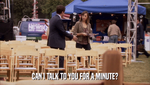 CAN I TALK TO YOU FOR A MINUTE?  
