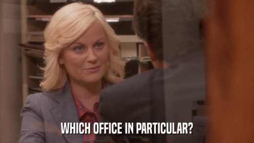 WHICH OFFICE IN PARTICULAR?  
