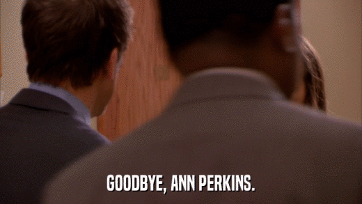 GOODBYE, ANN PERKINS.  