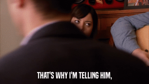 THAT'S WHY I'M TELLING HIM,  