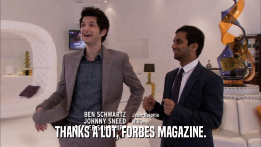 THANKS A LOT, FORBES MAGAZINE.  