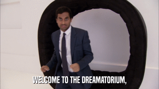 WELCOME TO THE DREAMATORIUM,  
