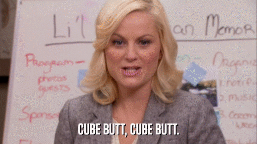 CUBE BUTT, CUBE BUTT.  
