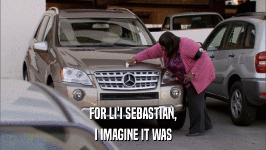 FOR LI'I SEBASTIAN, I IMAGINE IT WAS 