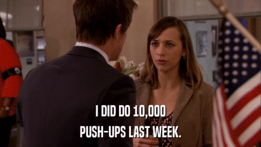 I DID DO 10,000 PUSH-UPS LAST WEEK. 