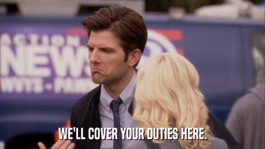 WE'LL COVER YOUR DUTIES HERE.  
